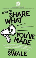 How to Share What You've Made