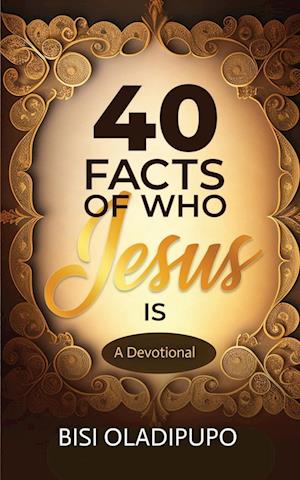 40 Facts of Who Jesus Is