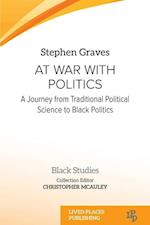 At War With Politics: A Journey from Traditional Political Science to Black Politics 