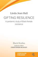 Gifting resilience: A pandemic study of Black female resistance 