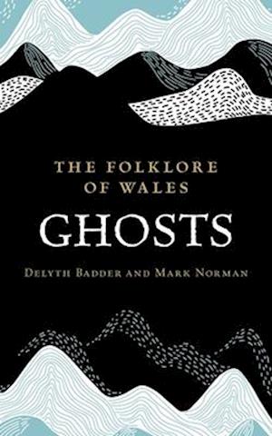 The Folklore of Wales: Ghosts