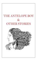 The Antelope Boy & Other Stories 