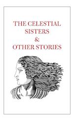 The Celestial Sisters and Other Stories 