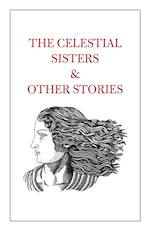 The Celestial Sisters and Other Stories 