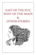 East of the Sun, West of the Moon & Other Stories 