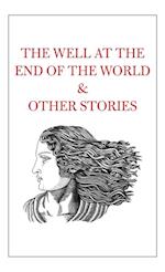 The Well at the End of the World & Other Stories 