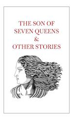 The Son of Seven Queens & Other Stories