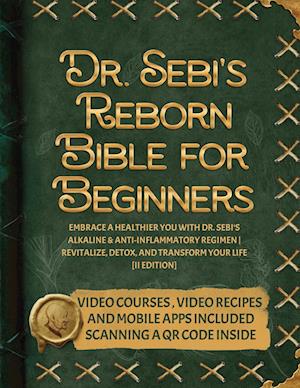 Dr. Sebi's Reborn Bible for Beginners