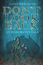 Don't Look Back: An Immigrant's Tale 