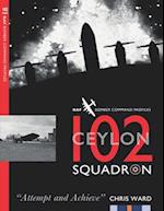 102 (Ceylon) Squadron: RAF Bomber Command Squadron Profiles 