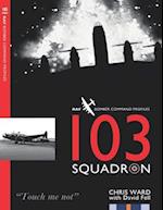 103 Squadron: RAF Bomber Command Squadron Profiles 