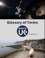 UK Breakin' Glossary of Terms - Edition One
