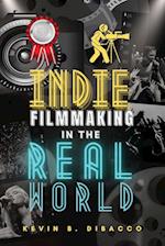 Indie Filmmaking in the Real World 