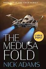 The Medusa Fold: Large Print Edition 