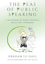 The Peas of Public Speaking - A Dictionary of Public Speaking Skills and Techniques 