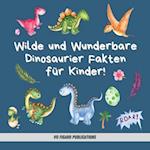 Wilde und Wunderbare Dinosaurier Fakten für Kinder!