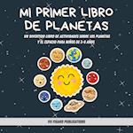 Mi Primer Libro De Planetas - ¡Curiosidades increíbles sobre el Sistema Solar para niños!