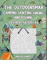 The Outdoorsman, Camping, Hunting, Hiking and Fishing