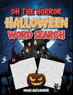 Oh The Horror Halloween Word Search 