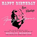 Happy Birthday-Love, Marilyn: On Your Special Day, Enjoy the Wit and Wisdom of Marilyn Monroe, the World's Greatest Star 