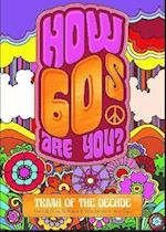 How 60's Are You? Better In My Day Trivia Book