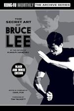 The Secret Art of Bruce Lee (Kung-Fu Monthly Archive Series 2022 Re-Issue) Mono 