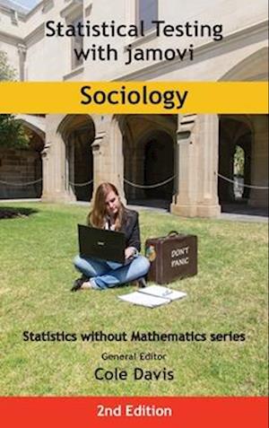 Statistical Testing with jamovi Sociology: SECOND EDITION