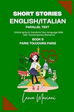 Short Stories in English/Italian - Parallel Text: Unlock Ignite & Transform Your Language Skills with Contemporary Romance 