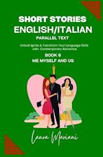 Short Stories in English/Italian - Parallel Text: Unlock Ignite & Transform Your Language Skills with Contemporary Romance 