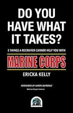 Do You Have What It Takes? 5 Things A Recruiter Cannot Help You With - Marine Corps 