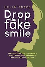 Drop the Fake Smile