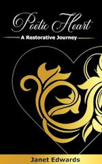 Poetic Heart : A Restorative Journey