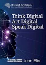 Think Digital, Speak Digital, Act Digital 