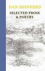Nan Shepherd: Collected Prose and Poetry