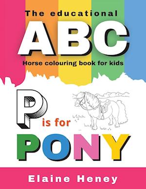 The Educational ABC Horse Colouring Book for Kids | P is for Pony