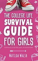 The College Life Survival Guide for Girls | A Graduation Gift for High School Students, First Years and Freshmen 