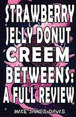 Strawberry Jelly Donut Creem Betweens: A Full Review 