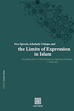 Free Speech, Scholarly Critique and the Limits of Expression in Islam: Proceedings of the 9th AMI Contemporary Fiqhi Issues Workshop, 1-2 July 2021 