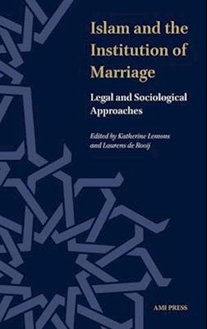 Islam and the Instution of Marriage: Legal and Sociological Approaches