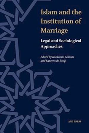 Islam and the Institution of Marriage: Legal and Sociological Approaches