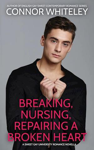 Breaking, Nursing, Repairing A Broken Heart