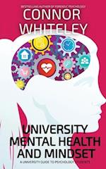 University Mental Health And Mindset: A University Guide To Psychology Students 