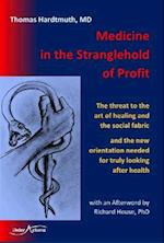 Medicine in the Stranglehold of Profit
