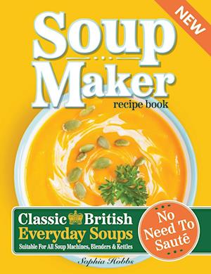 Soup Maker Recipe Book