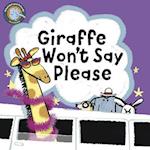 Giraffe Won't Say Please