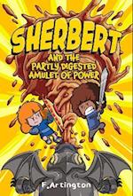 Sherbert and the Partly Digested Amulet of Power