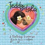 Teddy and Lala: A Birthday Surprise