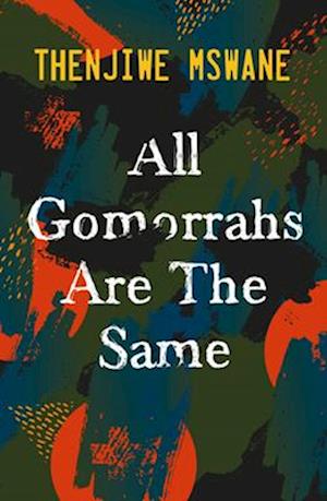 All Gomorrahs are the Same: Shortlisted for the Sunday Times Literary Award 2022