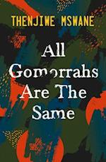 All Gomorrahs are the Same: Shortlisted for the Sunday Times Literary Award 2022 