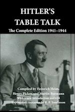 Hitler's Table Talk: The Complete Edition 1941-1944 